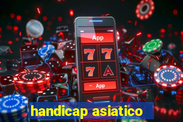 handicap asiatico - 1